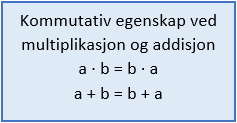 Kommutativ%20egenskap%20ved%20multiplikasjon%20og%20addisjon.png