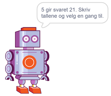 Robot sier: '5 gir svaret 21. Skriv tallene og velg en gang til.'