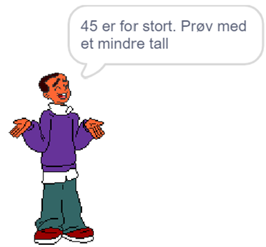 Tegneseriefigur med snakkeboble som sier '45 er for stort. Prøv med et mindre tall'.