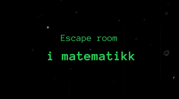 Tekst på bildet: Escape room i matematikk