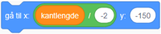 Kodeblokken "gå til x:_ y:_" settes til x: kantlengde/-2 y: -150.
