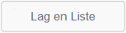 Knapp med teksten "Lag en Liste".